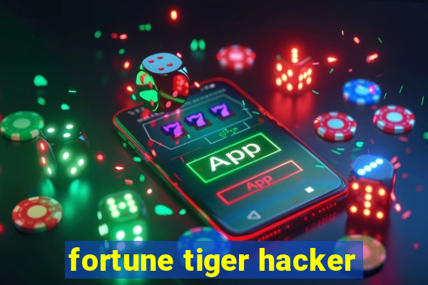 fortune tiger hacker